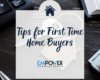 Tips for First Time Home Buyers - Empower Transactions