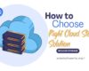 How To Choose The Right Cloud Storage Solution • Scientyfic World