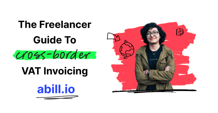 The Freelancer Guide to Cross-border VAT Invoicing The Freelancer Guide to Cross-border VAT Invoicing